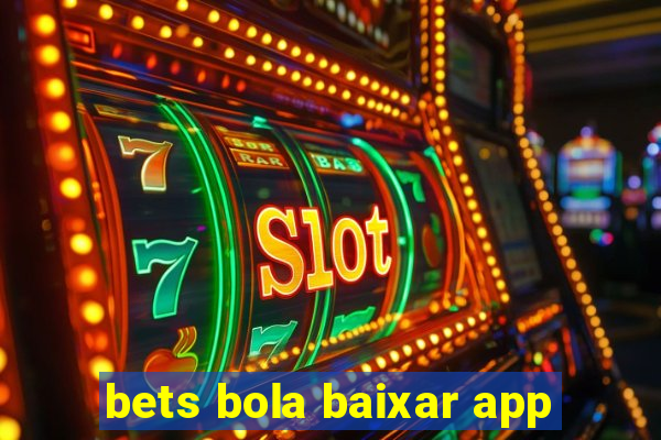 bets bola baixar app